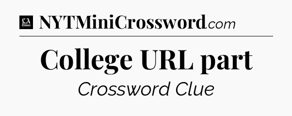 College URL part - LA Times Crossword