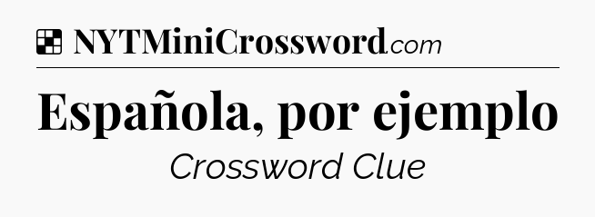 Solution: Española, por ejemplo - NYT Crossword