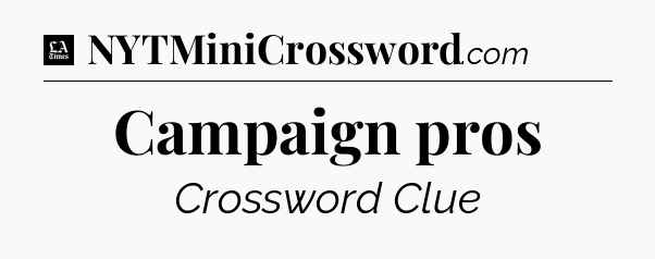 Campaign pros - LA Times Crossword