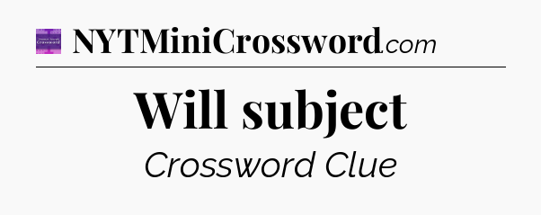 Will subject - Thomas Joseph Crossword