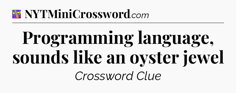 Programming language, sounds like an oyster jewel Codycross