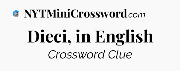 Dieci, in English Crossword Clue