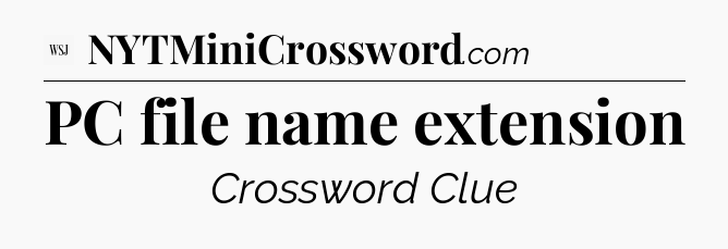 PC file name extension - WSJ Crossword