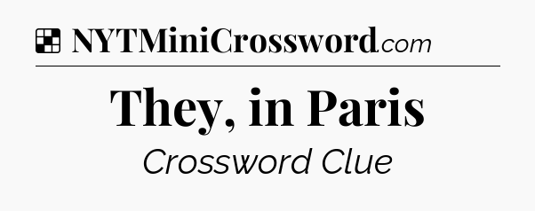 Solution: They, in Paris - NYT Crossword