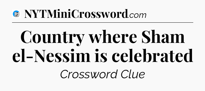 Country where Sham el-Nessim is celebrated Crossword Clue