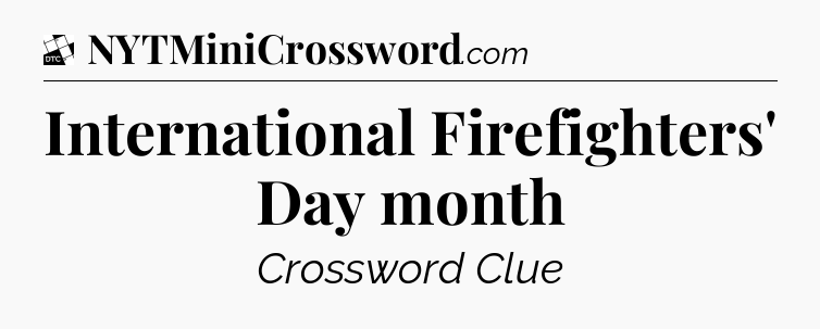 International Firefighters' Day month - Daily Themed Classic Crossword