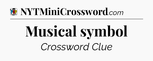 Musical symbol Crossword Clue