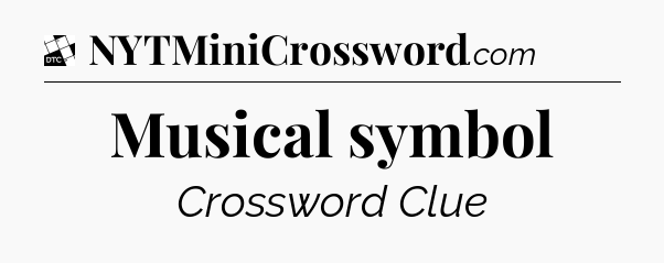Musical symbol - Daily Themed Mini Crossword