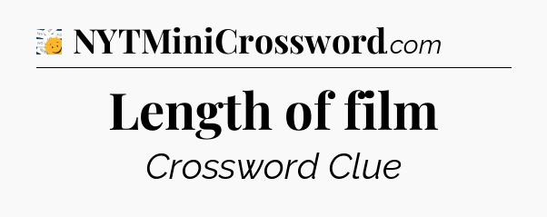 Length of film - 7 Little Words