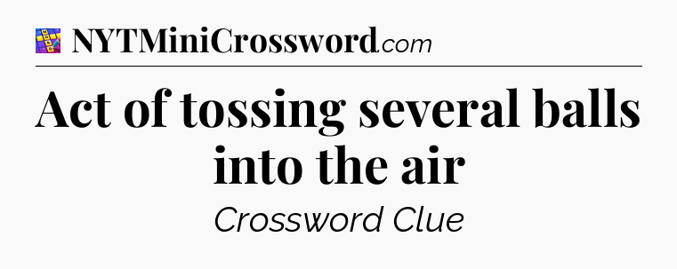 Act of tossing several balls into the air Codycross