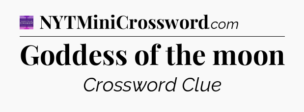 Goddess of the moon - Thomas Joseph Crossword