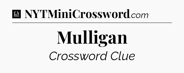 Mulligan - LA Times Crossword