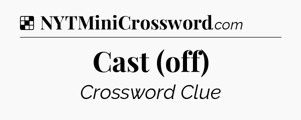 Solution: Cast (off) - NYT Crossword