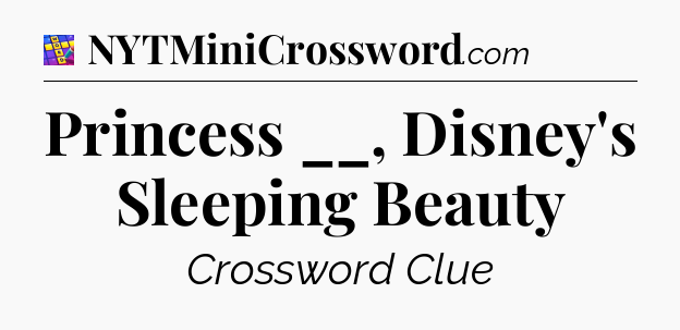 Princess __, Disney's Sleeping Beauty Codycross