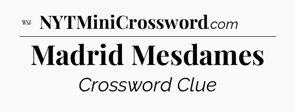 Madrid Mesdames - WSJ Crossword