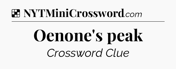 Solution: Oenone's peak - NYT Crossword