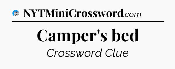 Camper's bed Crossword Clue