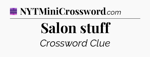 Salon stuff - Thomas Joseph Crossword