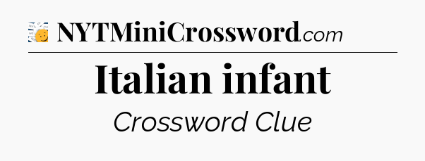 Italian infant - 7 Little Words