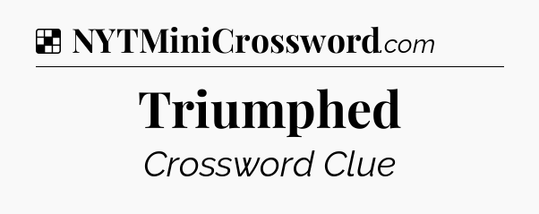 Solution: Triumphed - NYT Crossword