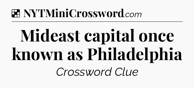 Solution: Mideast capital once known as Philadelphia - NYT Crossword