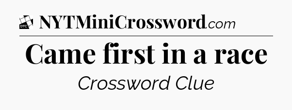 Came first in a race - Daily Themed Classic Crossword