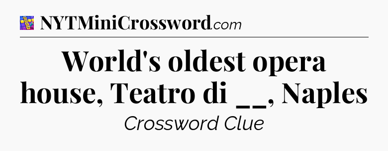 World's oldest opera house, Teatro di __, Naples Codycross
