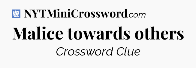 Malice towards others Puzzle Page Crossword Clue