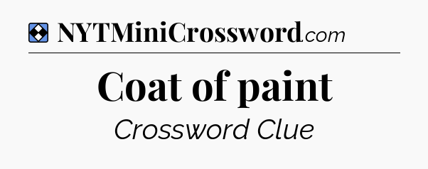 Solution: Coat of paint - NYT Mini Crossword