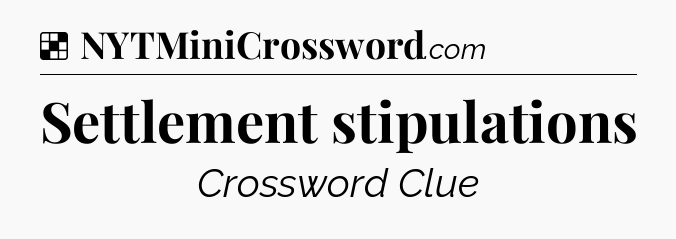 Solution: Settlement stipulations - NYT Crossword