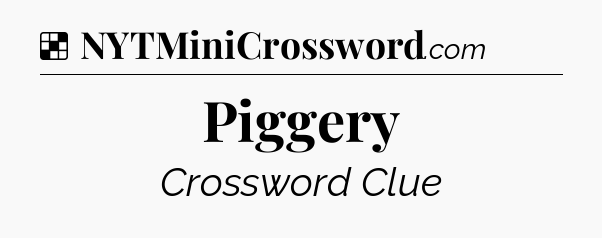 Solution: Piggery - NYT Crossword