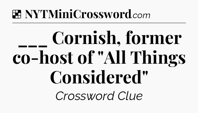 Solution: ___ Cornish, former co-host of 