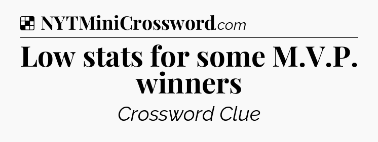 Solution: Low stats for some M.V.P. winners - NYT Crossword