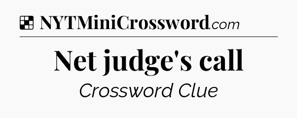 Solution: Net judge's call - NYT Crossword