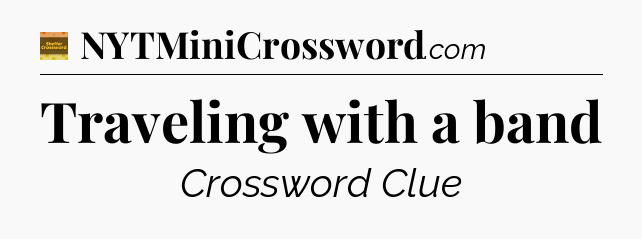 Traveling with a band - Eugene Sheffer Crossword