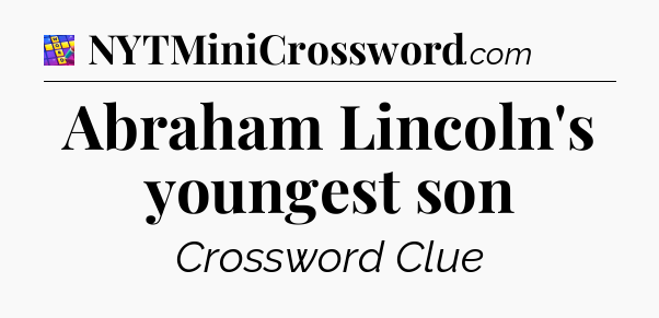 Abraham Lincoln's youngest son Codycross