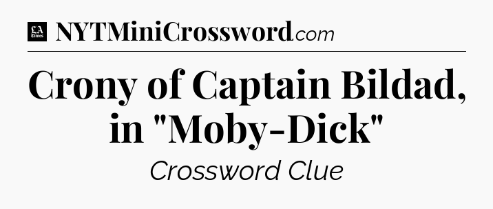 Crony of Captain Bildad, in 