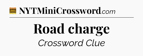 Road charge - Eugene Sheffer Crossword