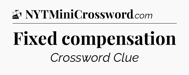 Fixed compensation - Daily Themed Classic Crossword