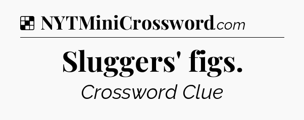 Solution: Sluggers' figs - NYT Crossword