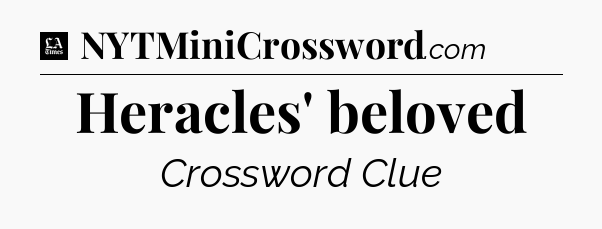 Heracles' beloved - LA Times Crossword
