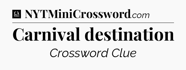 Carnival destination - LA Times Crossword