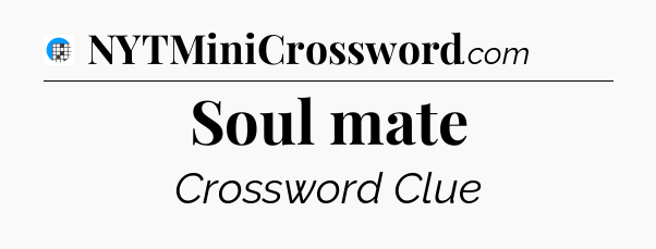 Soul mate Crossword Clue