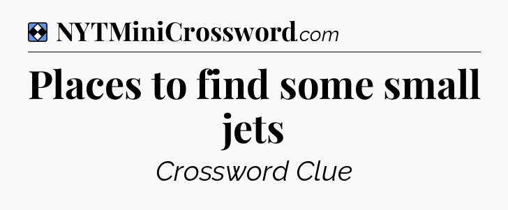 Solution: Places to find some small jets - NYT Mini Crossword