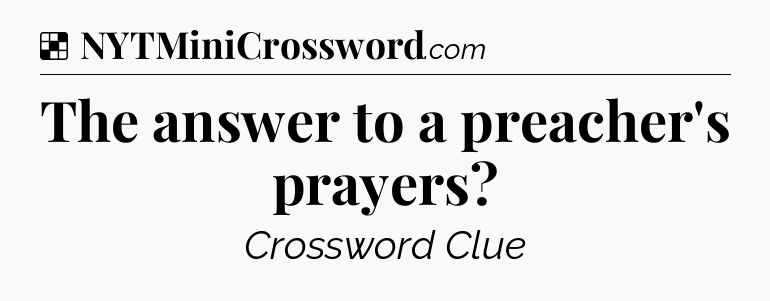 Solution: The answer to a preacher's prayers - NYT Crossword