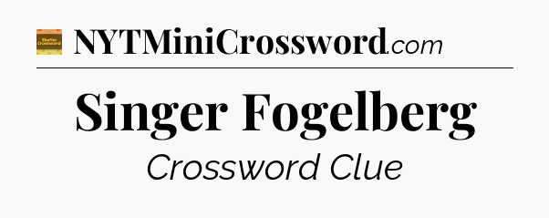 Singer Fogelberg - Eugene Sheffer Crossword
