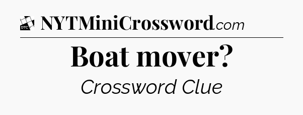 Boat mover - Daily Themed Classic Crossword