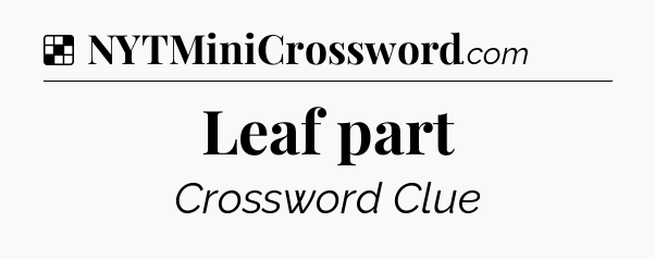 Solution: Leaf part - NYT Crossword