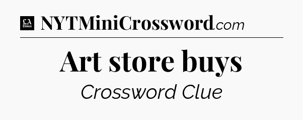 Art store buys - LA Times Crossword