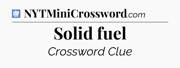 Solid fuel Puzzle Page Crossword Clue